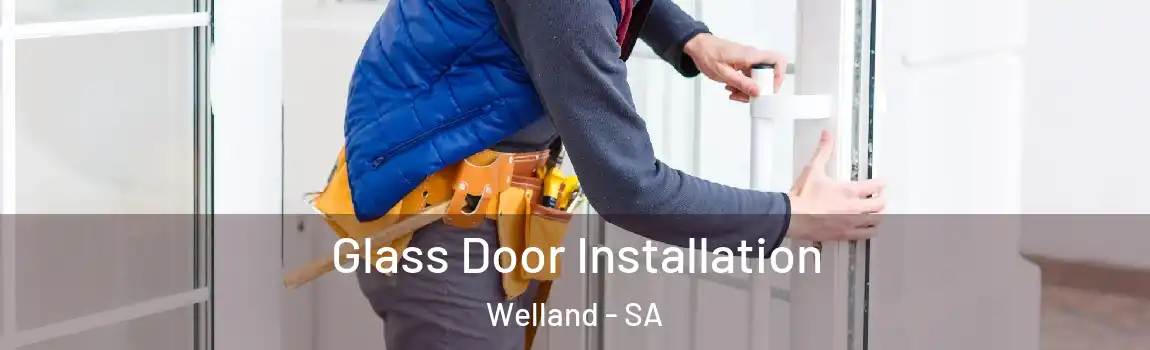 Glass Door Installation Welland - SA