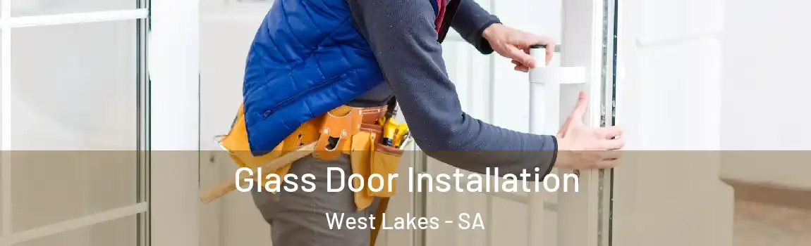  Glass Door Installation West Lakes - SA