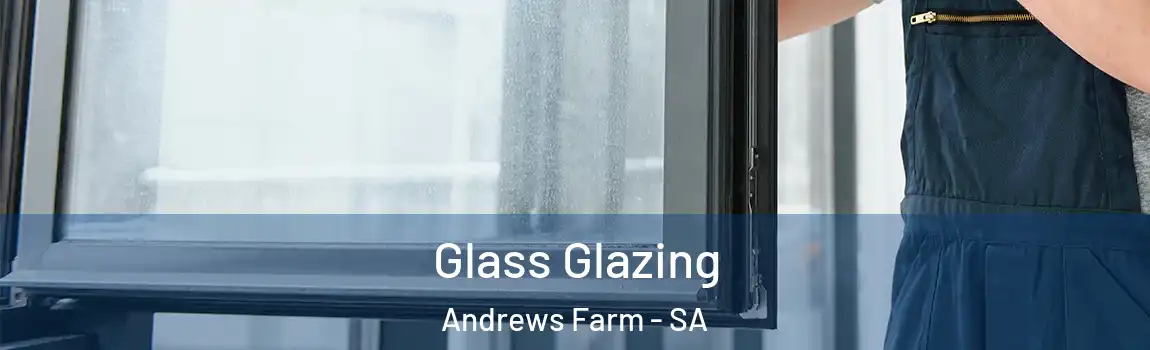  Glass Glazing Andrews Farm - SA