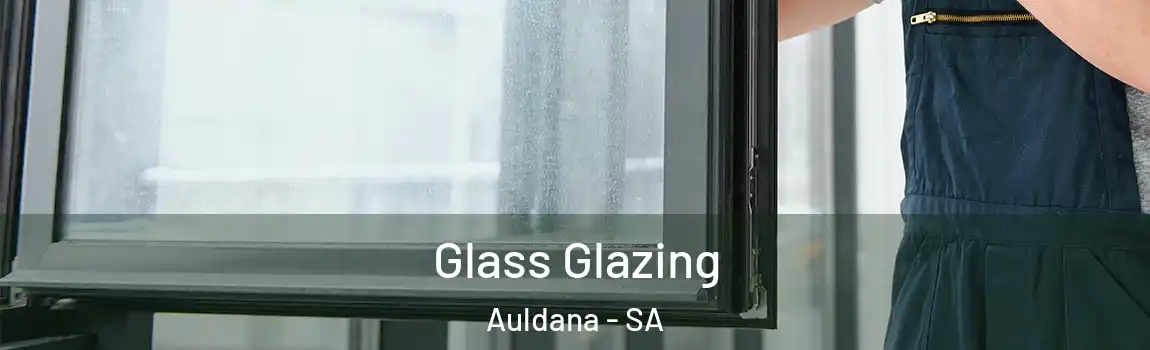 Glass Glazing Auldana - SA