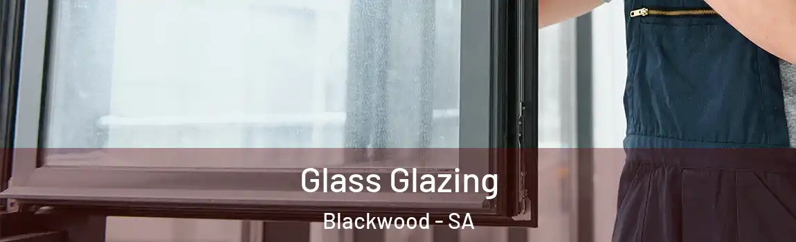  Glass Glazing Blackwood - SA
