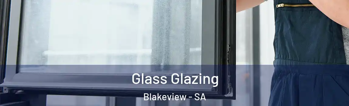 Glass Glazing Blakeview - SA