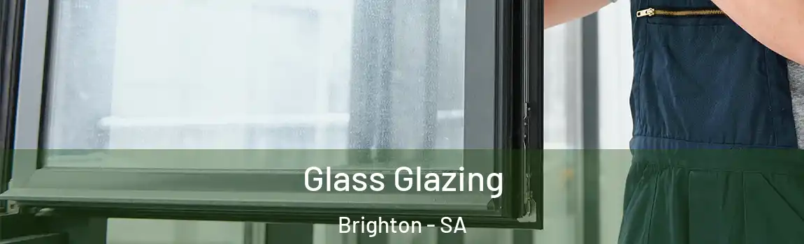 Glass Glazing Brighton - SA