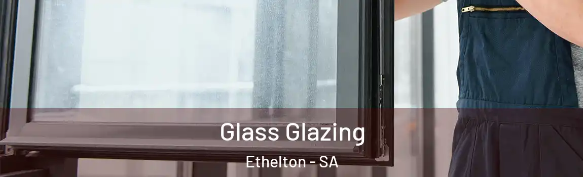Glass Glazing Ethelton - SA