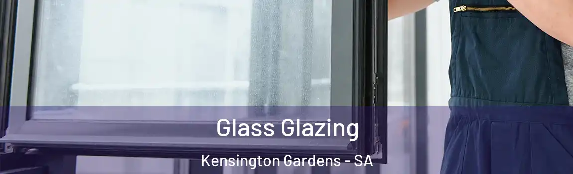 Glass Glazing Kensington Gardens - SA