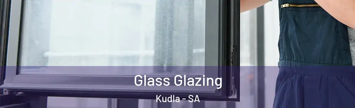 Glass Glazing Kudla - SA