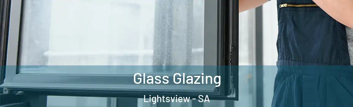 Glass Glazing Lightsview - SA