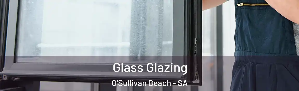  Glass Glazing O'Sullivan Beach - SA