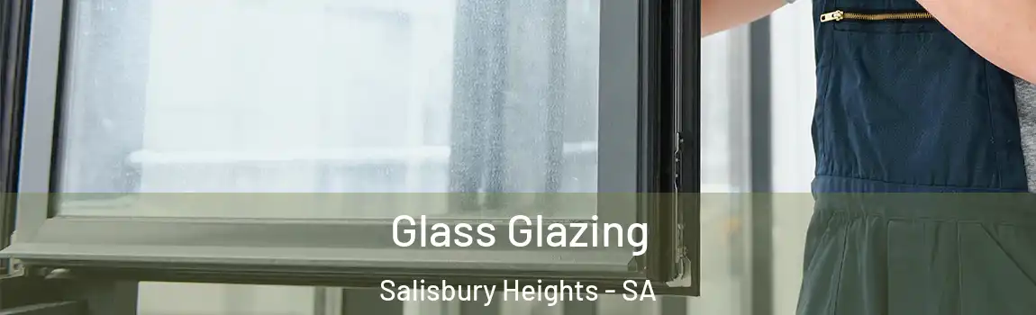 Glass Glazing Salisbury Heights - SA
