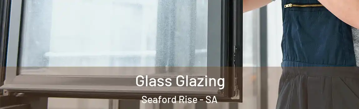  Glass Glazing Seaford Rise - SA