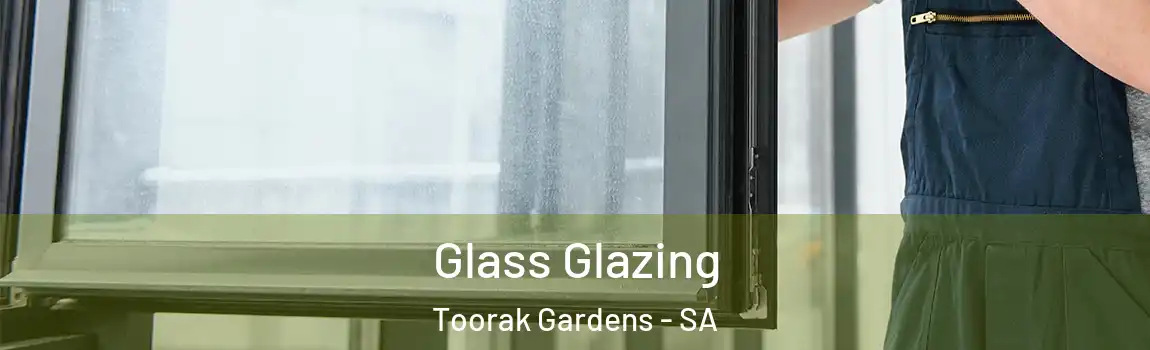 Glass Glazing Toorak Gardens - SA