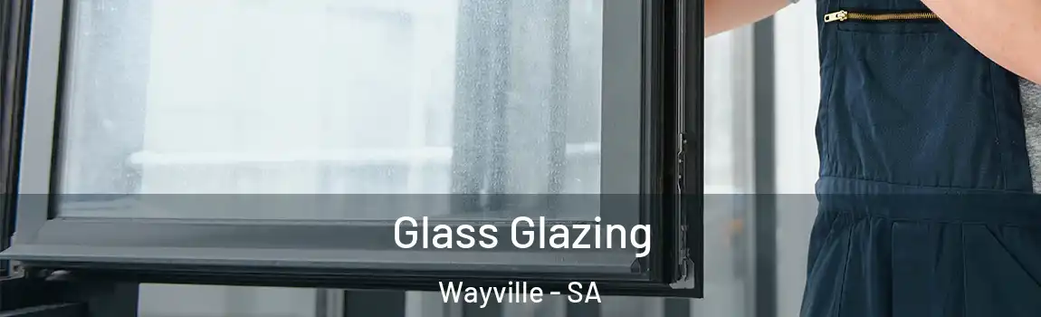 Glass Glazing Wayville - SA
