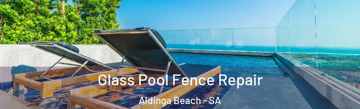  Glass Pool Fence Repair Aldinga Beach - SA