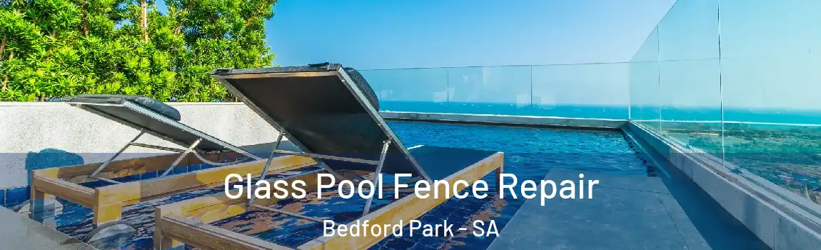 Glass Pool Fence Repair Bedford Park - SA