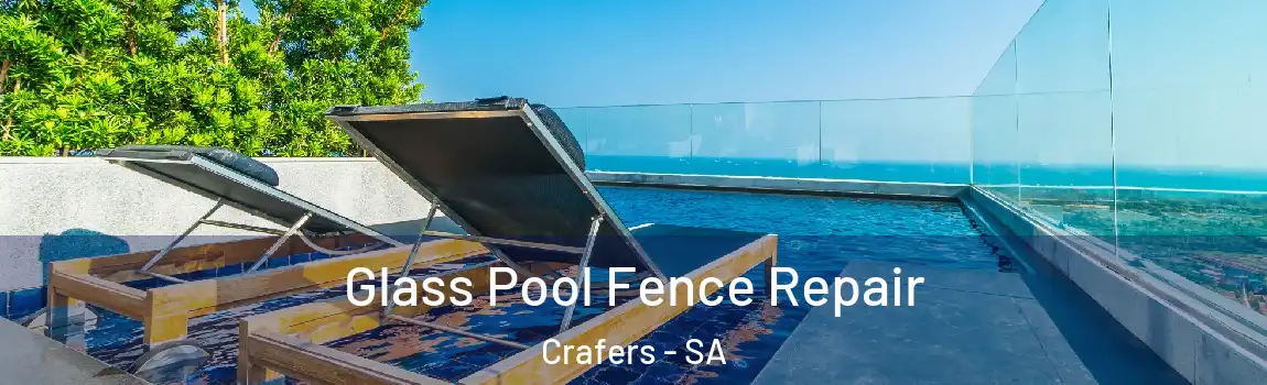 Glass Pool Fence Repair Crafers - SA
