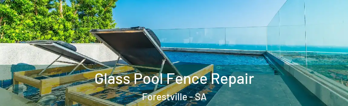  Glass Pool Fence Repair Forestville - SA