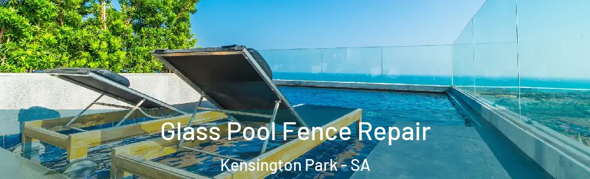  Glass Pool Fence Repair Kensington Park - SA