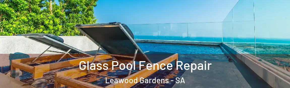 Glass Pool Fence Repair Leawood Gardens - SA