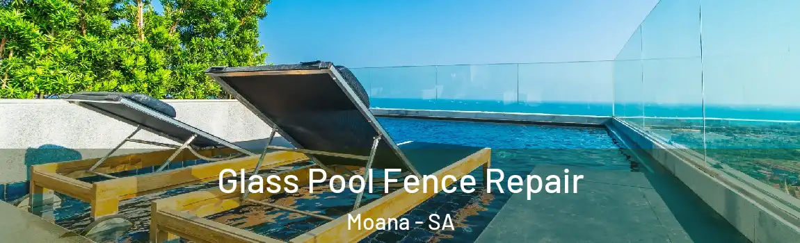 Glass Pool Fence Repair Moana - SA
