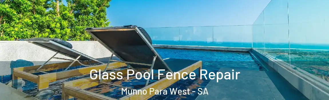  Glass Pool Fence Repair Munno Para West - SA