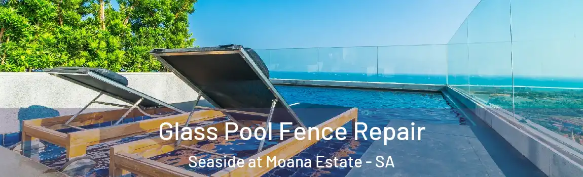  Glass Pool Fence Repair Seaside at Moana Estate - SA