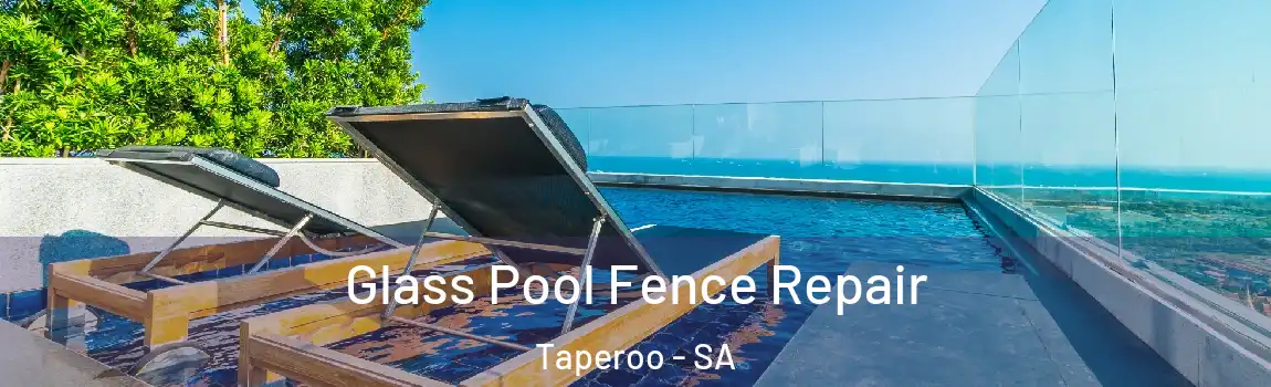  Glass Pool Fence Repair Taperoo - SA