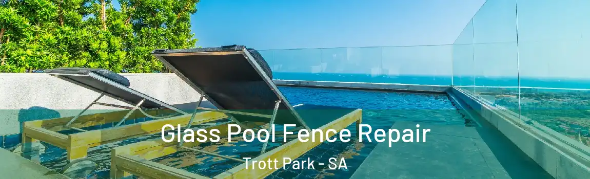  Glass Pool Fence Repair Trott Park - SA