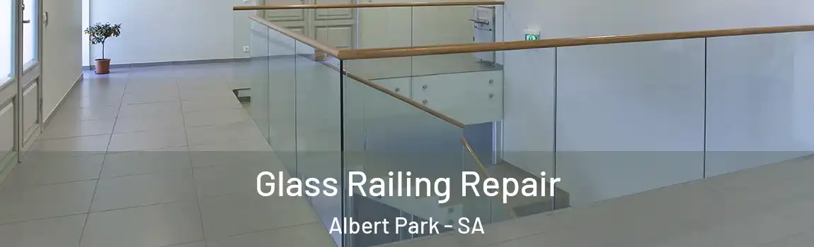  Glass Railing Repair Albert Park - SA