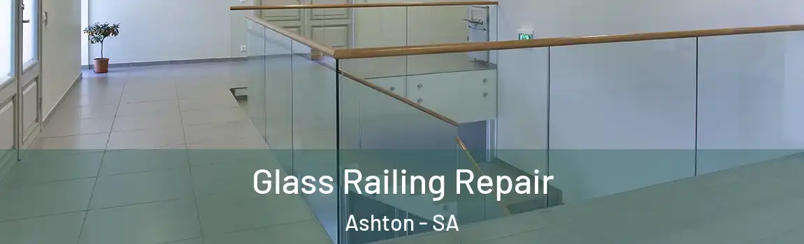  Glass Railing Repair Ashton - SA