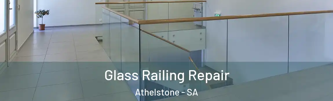  Glass Railing Repair Athelstone - SA