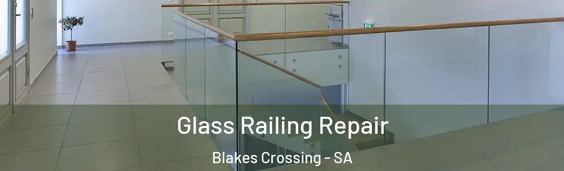  Glass Railing Repair Blakes Crossing - SA