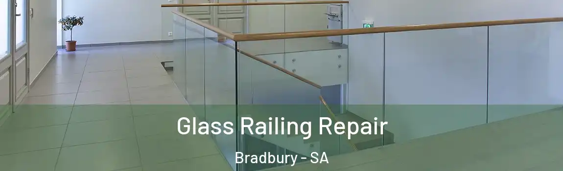 Glass Railing Repair Bradbury - SA