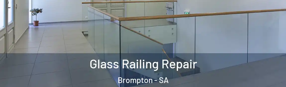 Glass Railing Repair Brompton - SA