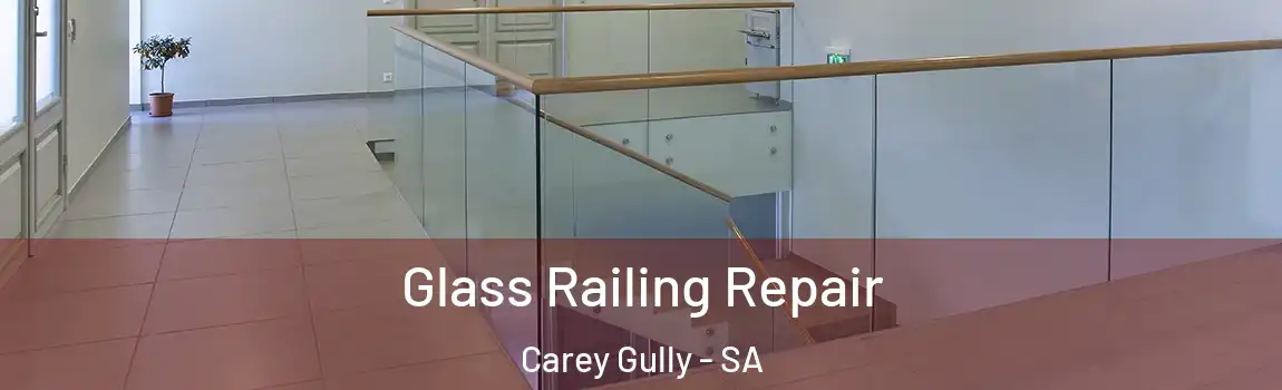  Glass Railing Repair Carey Gully - SA