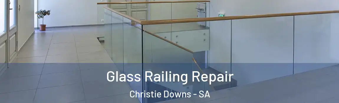 Glass Railing Repair Christie Downs - SA
