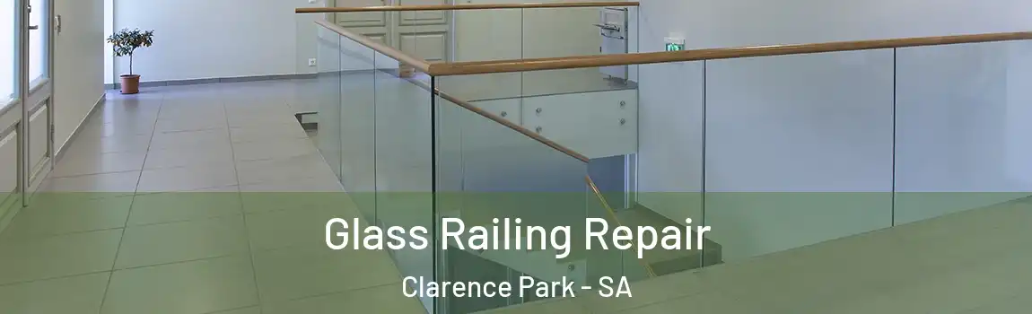 Glass Railing Repair Clarence Park - SA