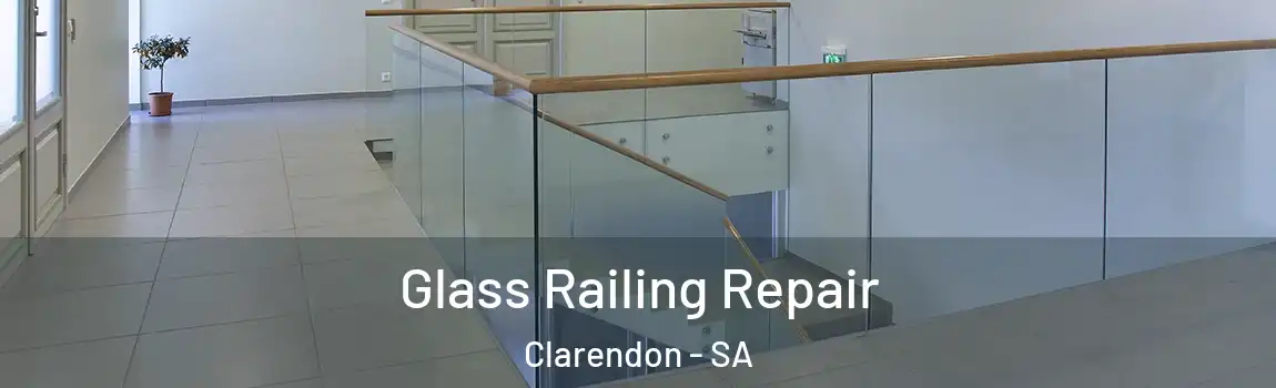  Glass Railing Repair Clarendon - SA