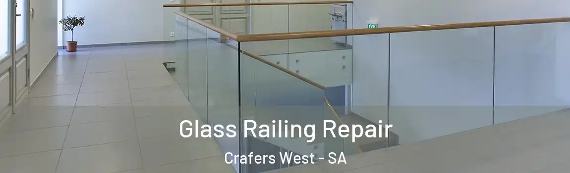 Glass Railing Repair Crafers West - SA