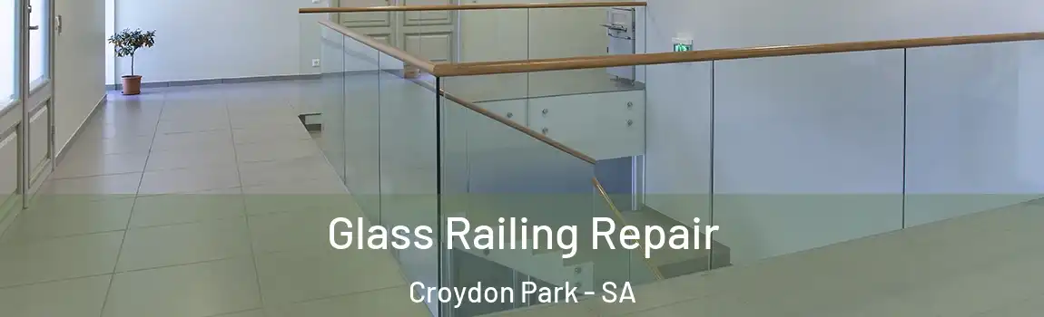 Glass Railing Repair Croydon Park - SA