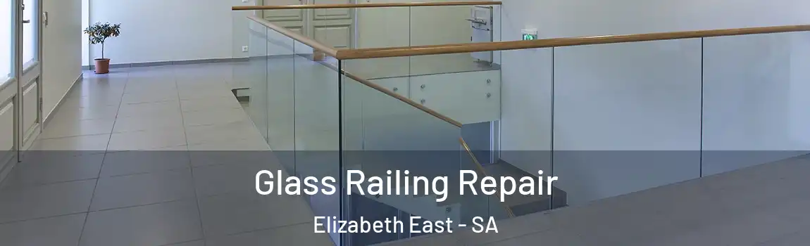 Glass Railing Repair Elizabeth East - SA