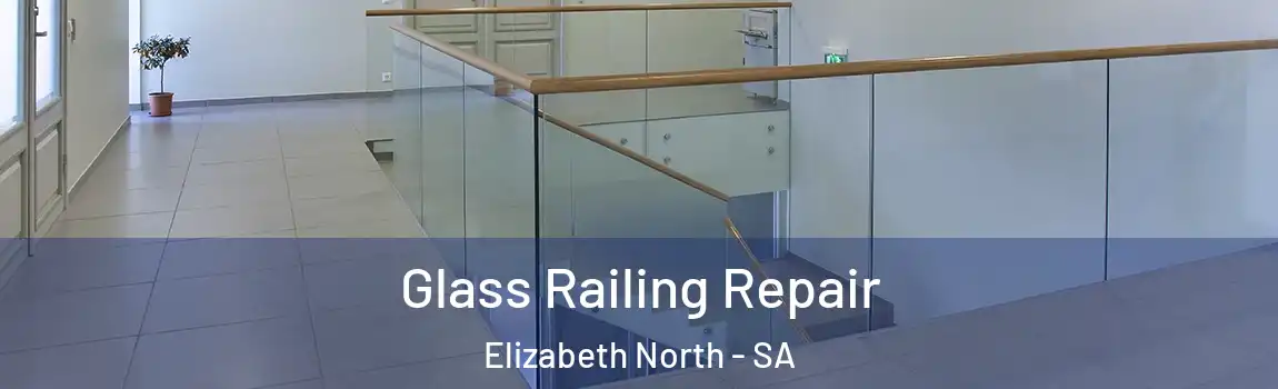 Glass Railing Repair Elizabeth North - SA