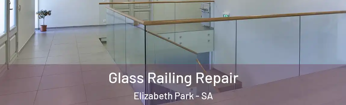 Glass Railing Repair Elizabeth Park - SA