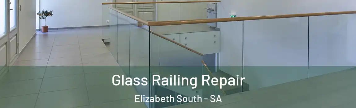  Glass Railing Repair Elizabeth South - SA