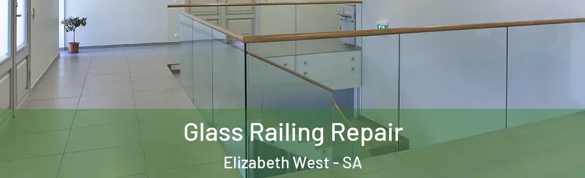 Glass Railing Repair Elizabeth West - SA