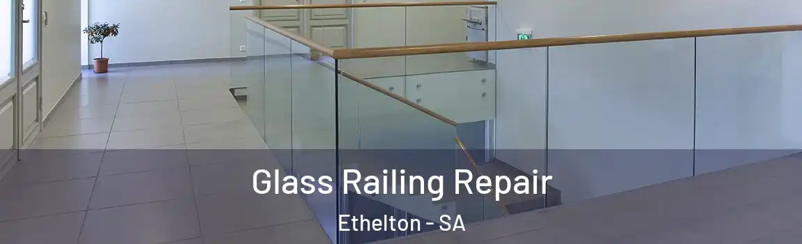 Glass Railing Repair Ethelton - SA