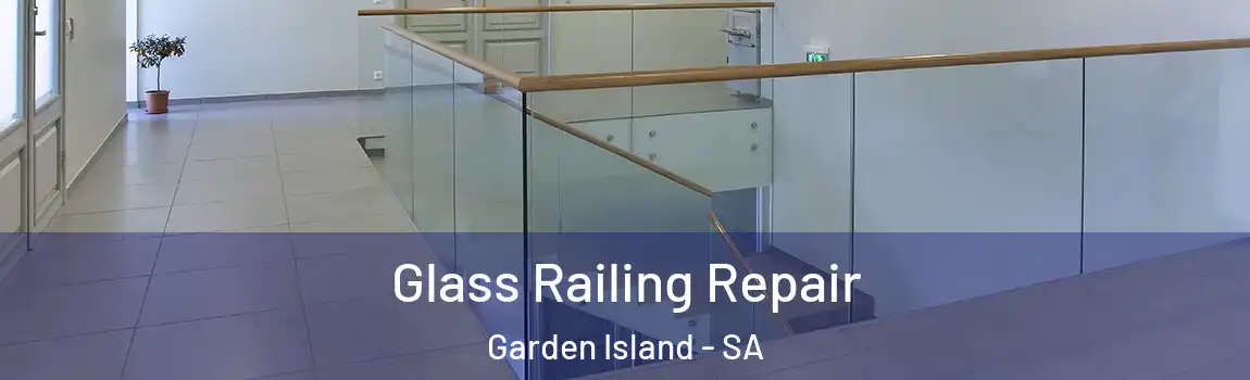 Glass Railing Repair Garden Island - SA