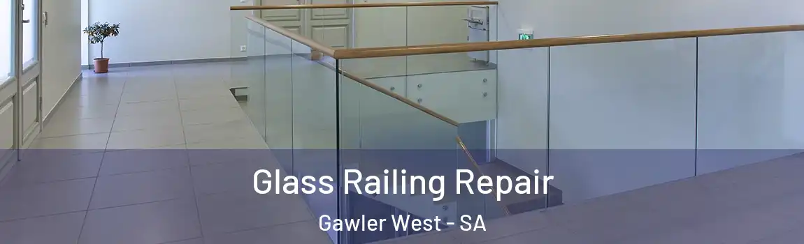 Glass Railing Repair Gawler West - SA