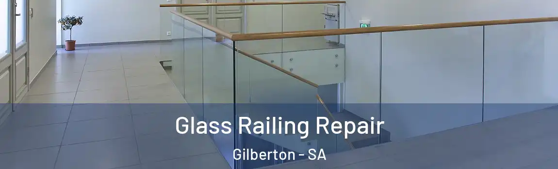 Glass Railing Repair Gilberton - SA