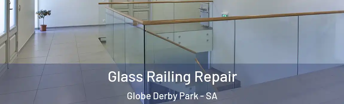  Glass Railing Repair Globe Derby Park - SA