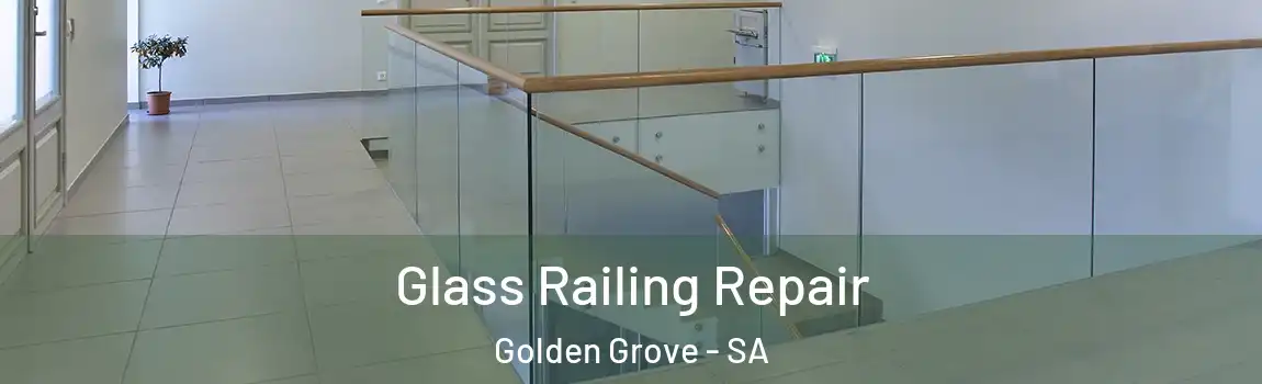 Glass Railing Repair Golden Grove - SA